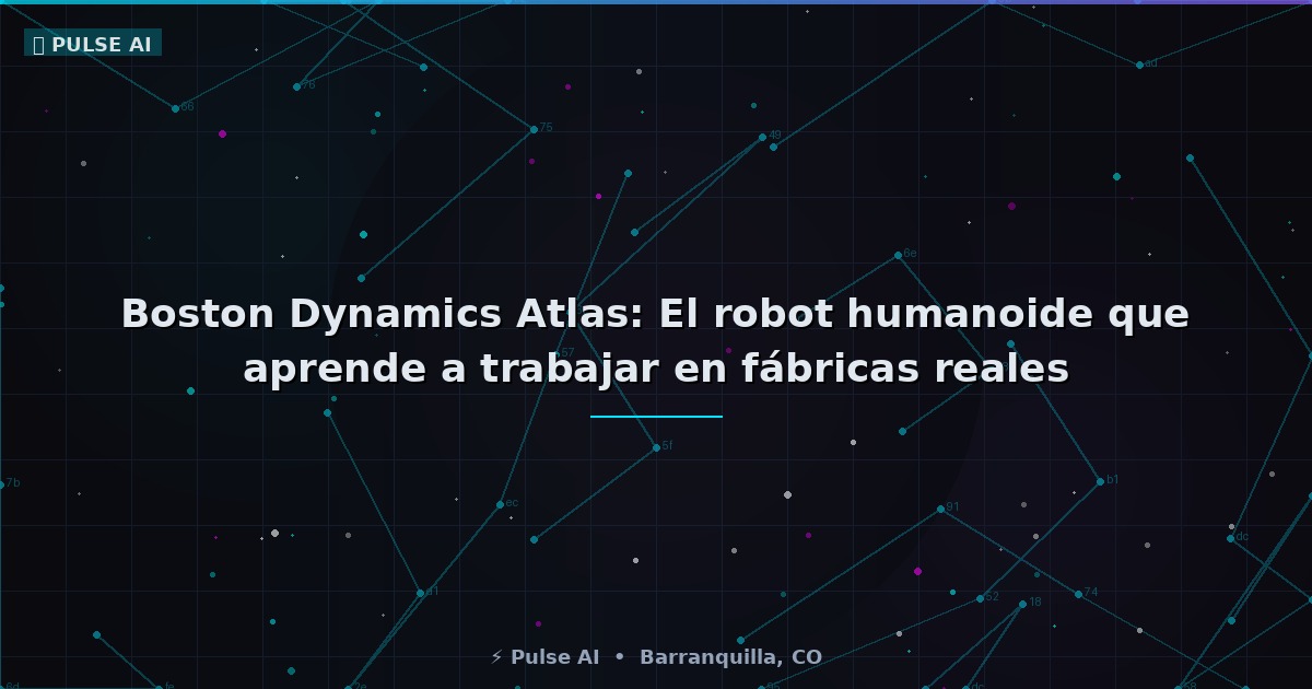 Boston Dynamics Atlas: El robot humanoide que aprende a trabajar en fábricas reales